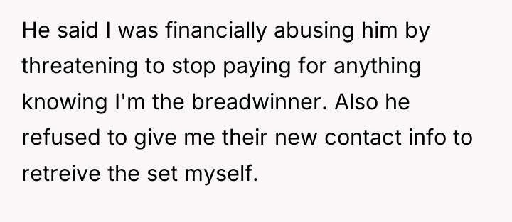 He said I was financially abusing him by threatening to...