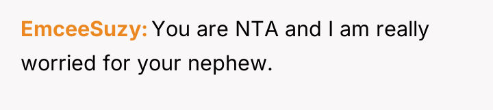 EmceeSuzy You are NTA and I am really worried for...