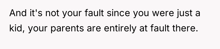 And it's not your fault since you were just a...