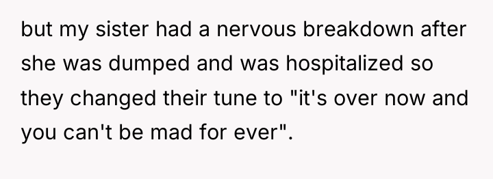 but my sister had a nervous breakdown after she was...