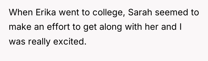 When Erika went to college, Sarah seemed to make an...