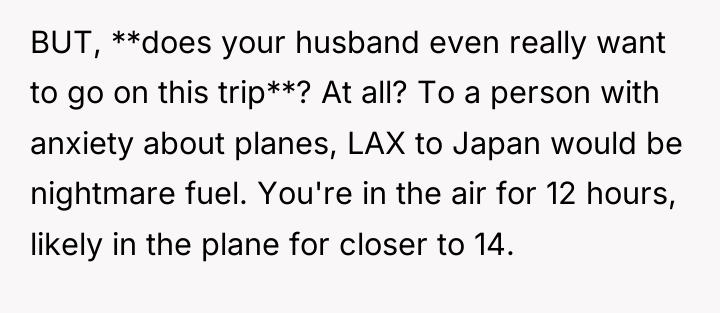 BUT, **does your husband even really want to go on...