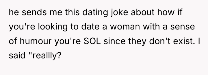 he sends me this dating joke about how if you're...