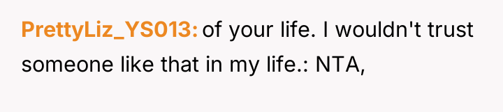PrettyLiz_YS013 of your life. I wouldn't trust someone like that...