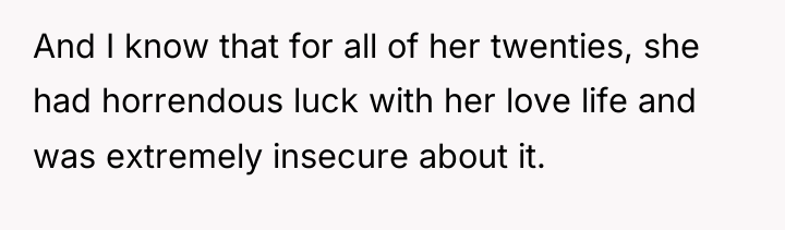 And I know that for all of her twenties, she...