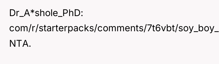 Dr_A*shole_PhD com/r/starterpacks/comments/7t6vbt/soy_boy_starterpack/: NTA.