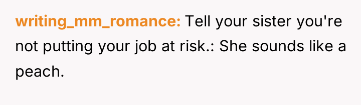 writing_mm_romance Tell your sister you're not putting your job at...