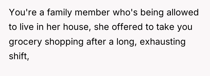 You're a family member who's being allowed to live in...