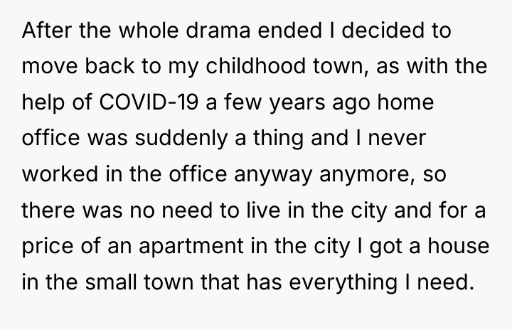After the whole drama ended I decided to move back...