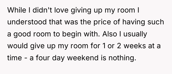 While I didn't love giving up my room I understood...