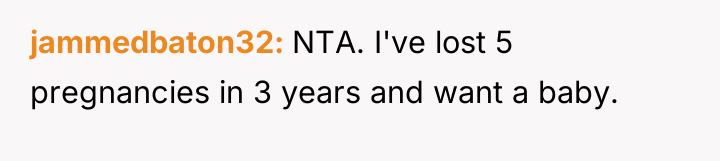 jammedbaton32 NTA. I've lost 5 pregnancies in 3 years and...