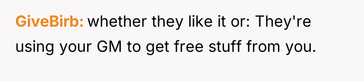 GiveBirb whether they like it or: They're using your GM...