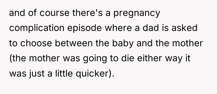 and of course there's a pregnancy complication episode where a...