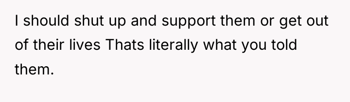 I should shut up and support them or get out...