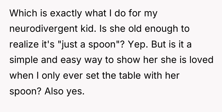 Which is exactly what I do for my neurodivergent kid....