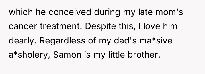 which he conceived during my late mom's cancer treatment. Despite...