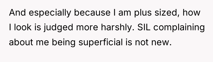 And especially because I am plus sized, how I look...
