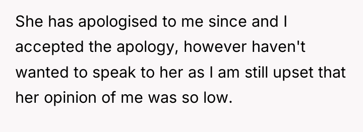 She has apologised to me since and I accepted the...