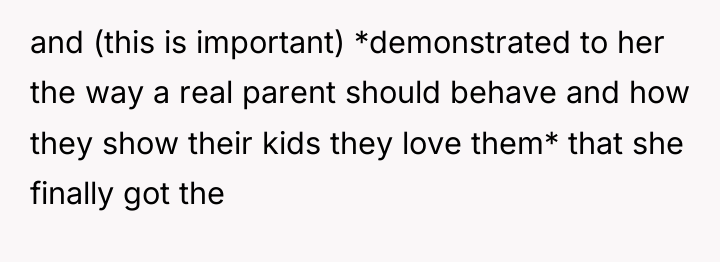 and (this is important) *demonstrated to her the way a...
