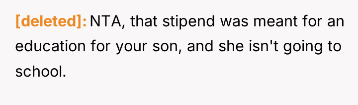 [deleted] NTA, that stipend was meant for an education for...