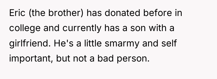 Eric (the brother) has donated before in college and currently...