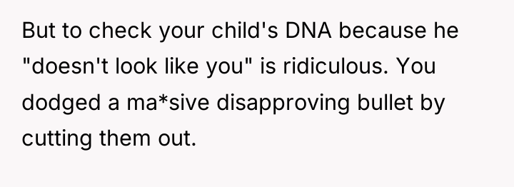 But to check your child's DNA because he "doesn't look...