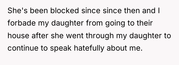 She's been blocked since since then and I forbade my...