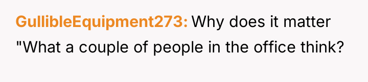 GullibleEquipment273 Why does it matter "What a couple of people...
