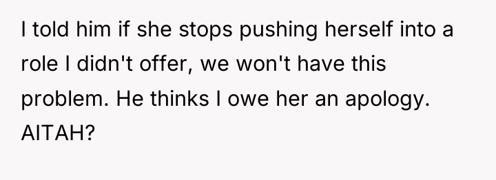 I told him if she stops pushing herself into a...