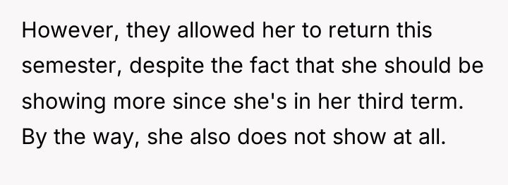 However, they allowed her to return this semester, despite the...