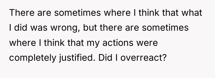 There are sometimes where I think that what I did...