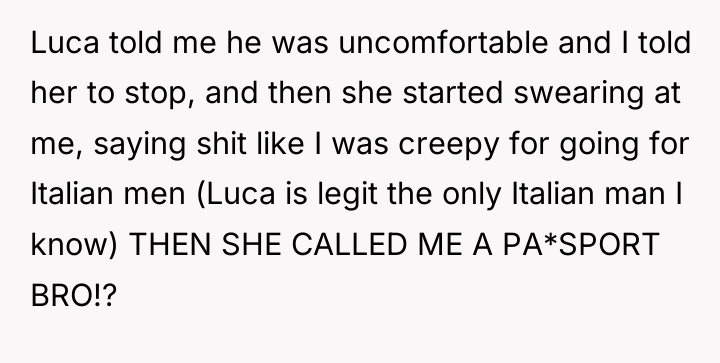 Luca told me he was uncomfortable and I told her...