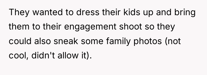 They wanted to dress their kids up and bring them...