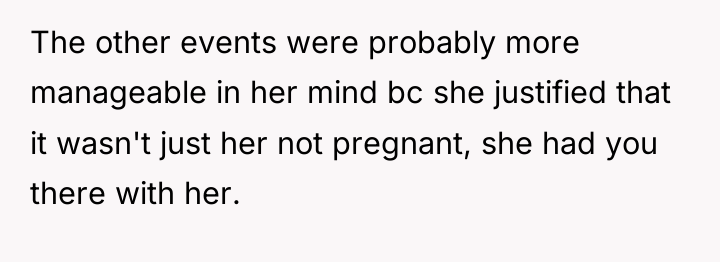 The other events were probably more manageable in her mind...