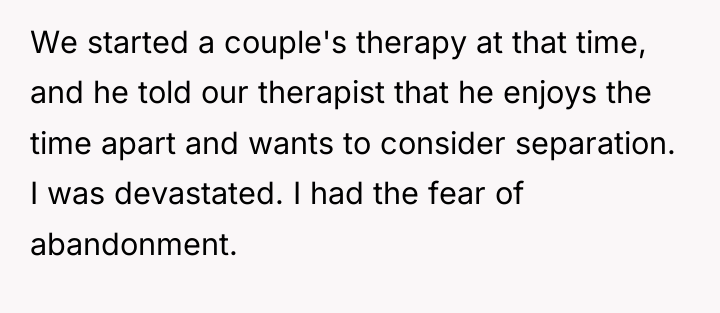 We started a couple's therapy at that time, and he...