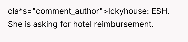 cla*s="comment_author">Ickyhouse: ESH. She is asking for hotel reimbursement.