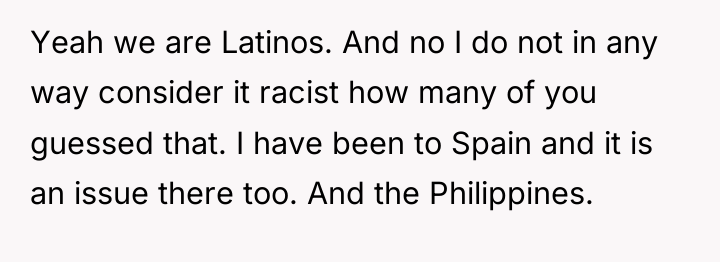 Yeah we are Latinos. And no I do not in...