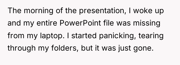 The morning of the presentation, I woke up and my...