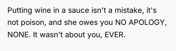 Putting wine in a sauce isn't a mistake, it's not...
