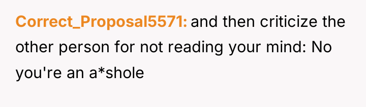 Correct_Proposal5571 and then criticize the other person for not reading...