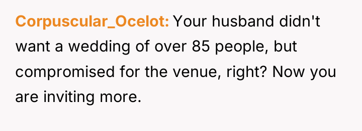 Corpuscular_Ocelot Your husband didn't want a wedding of over 85...