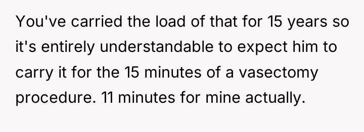 You've carried the load of that for 15 years so...