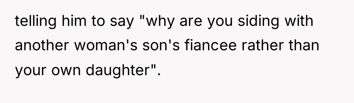 telling him to say "why are you siding with another...