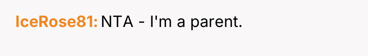 IceRose81 NTA - I'm a parent.