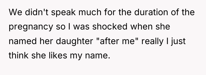 We didn't speak much for the duration of the pregnancy...