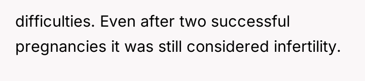 difficulties. Even after two successful pregnancies it was still considered...