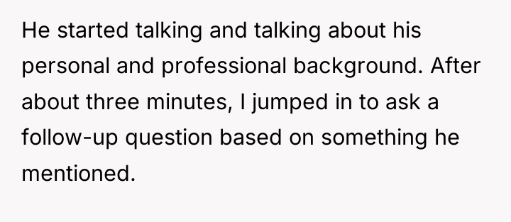 He started talking and talking about his personal and professional...