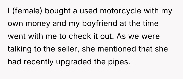 I (female) bought a used motorcycle with my own money...