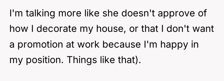 I'm talking more like she doesn't approve of how I...