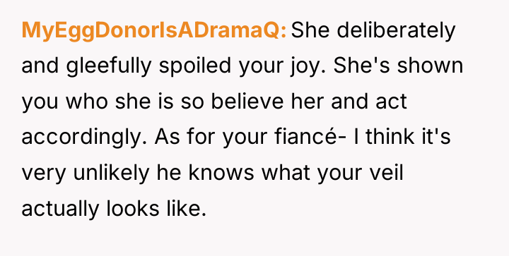 MyEggDonorIsADramaQ She deliberately and gleefully spoiled your joy. She's shown...